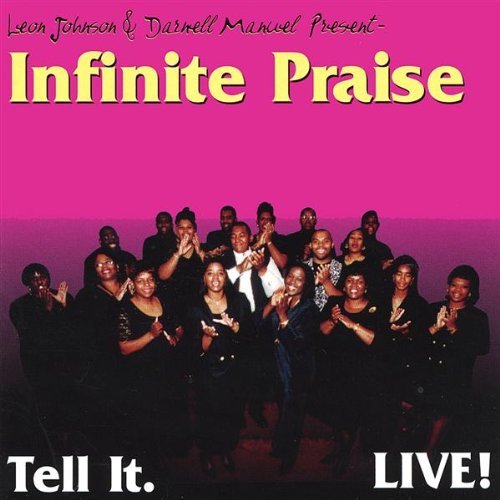 Infinite Praise/Tell It Live!!!!!
